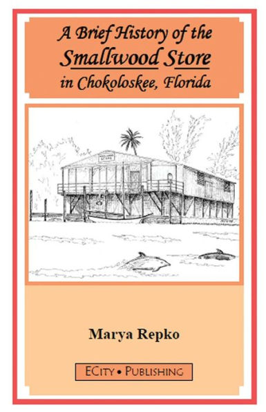 A Brief History Of The Smallwood Store In Chokoloskee, Florida