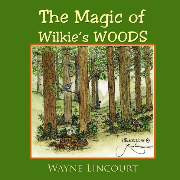 The Magic Of Wilkie'S Woods