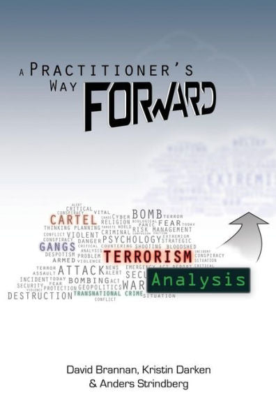 A Practitioner'S Way Forward: Terrorism Analysis