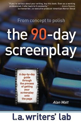 The 90-Day Screenplay: From Concept To Polish