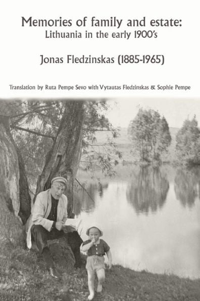 Memories Of Family And Estate: Lithuania In The Early 1900's