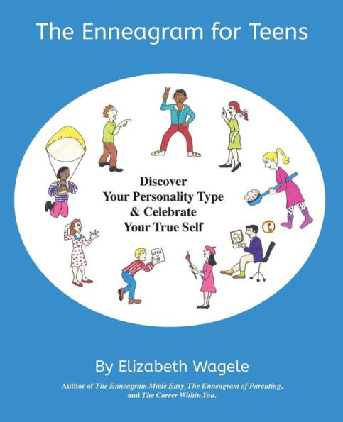 The Enneagram For Teens: Discover Your Personality Type And Celebrate Your True Self