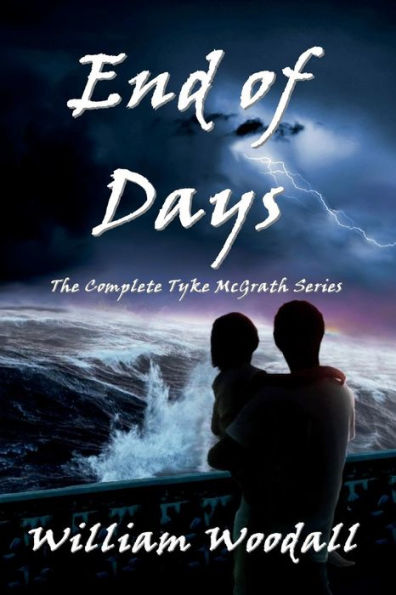 End Of Days: The Complete Tyke Mcgrath Series
