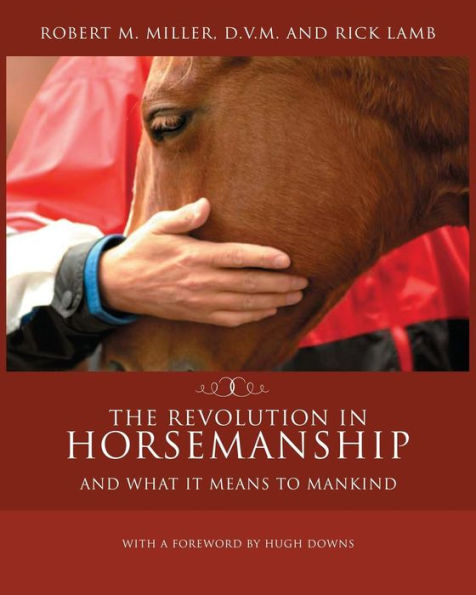 The Revolution In Horsemanship: And What It Means To Mankind