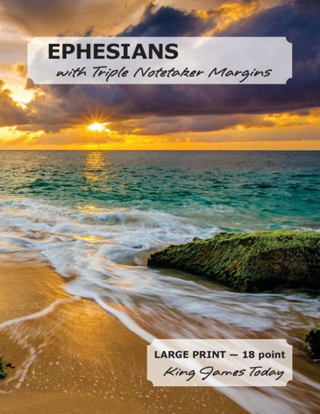 Ephesians With Triple Notetaker Margins: Large Print - 18 Point, King James Today
