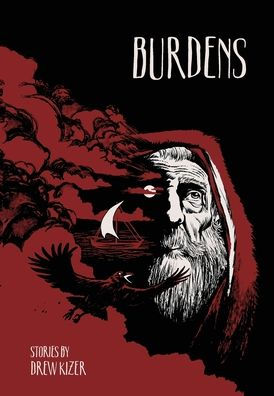 Burdens: Stories By Drew Kizer
