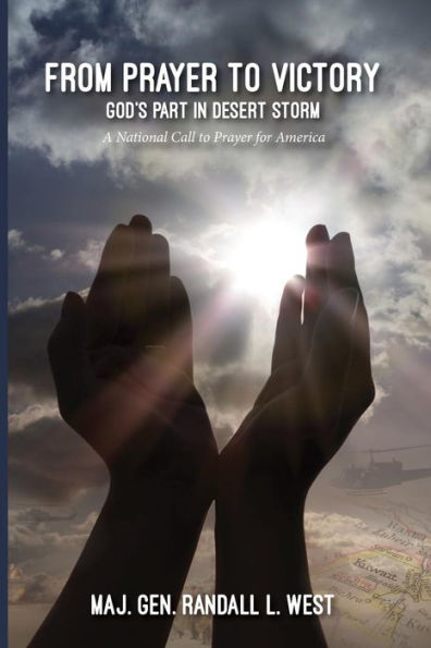 From Prayer To Victory: God'S Part In Desert Storm