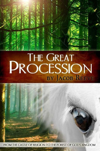 The Great Procession: From The Castle Of Religion To The Forest Of God'S Kingdom