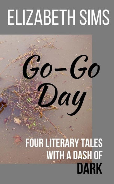 Go-Go Day: Four Literary Tales With A Dash Of Dark