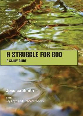 A Struggle For God: A Study Guide