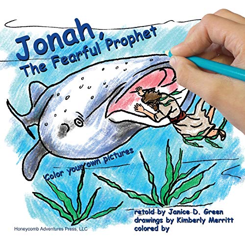 Jonah, The Fearful Prophet: Color your own pictures (Honeycomb Adventures Coloring Book)