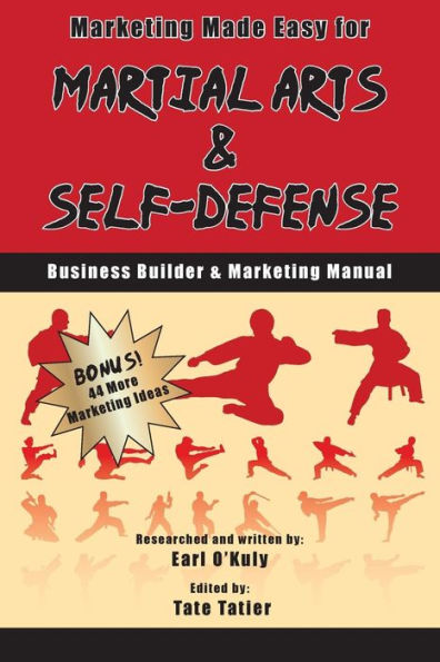 Marketing Made Easy For Martial Arts And Self Defense: Business Builder And Marketing Manual