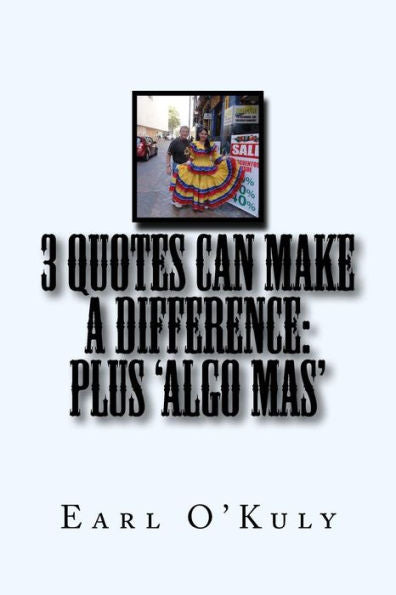 3 Quotes Can Make A Difference: Plus 'Algo Mas'