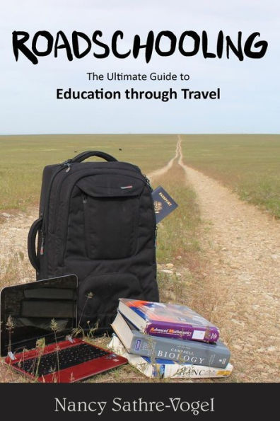 Roadschooling: The Ultimate Guide To Education Through Travel