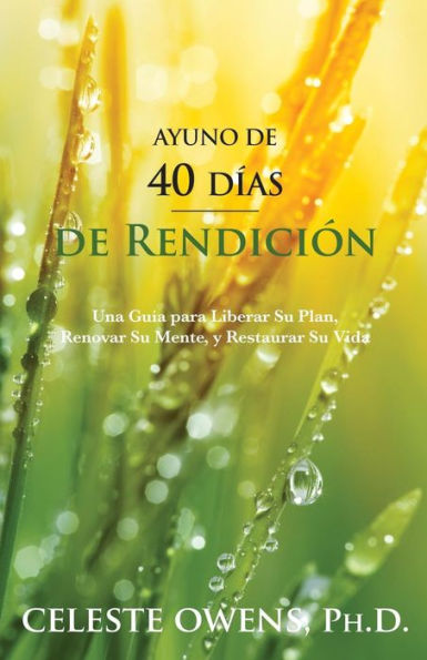 Ayuno De 40 Dias De Rendicion (English And Spanish Edition)