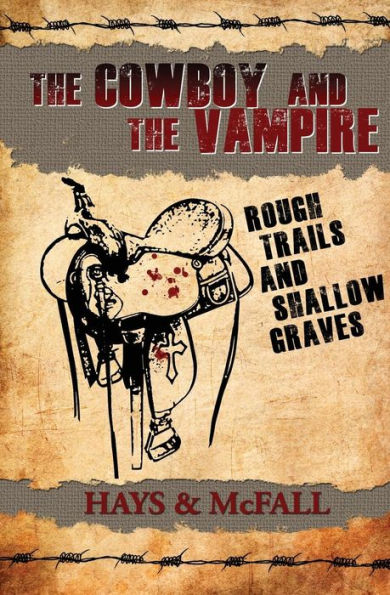 The Cowboy And The Vampire: Rough Trails And Shallow Graves (The Cowboy And The Vampire Collection)