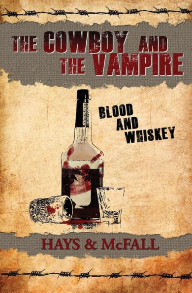 The Cowboy And The Vampire: Blood And Whiskey (The Cowboy And The Vampire Collection)
