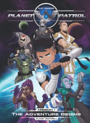 Planet Patrol, Mission 1, Planet Ecotreka, The Adventure Begins (Planet Patrol Series)