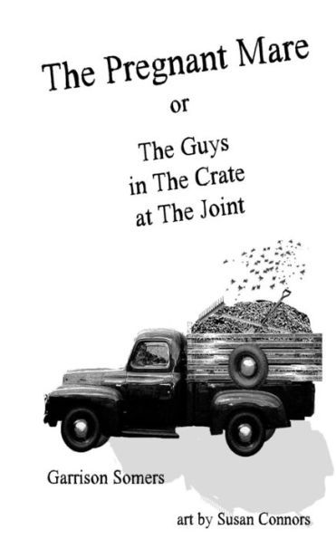 The Pregnant Mare Or The Guys In The Crate At The Joint