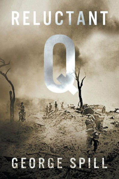 Reluctant Q: A Quartermaster'S Tale Of Survival In The Burma Jungle In Wwii