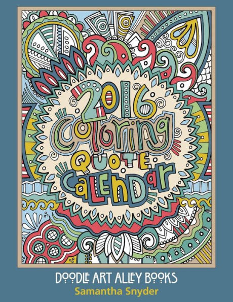 2016 Coloring Quote Calendar (Doodle Art Alley Books)