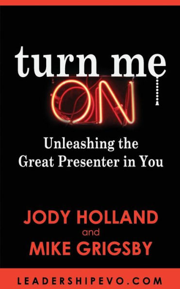 Turn Me On: Unleashing The Great Presenter In You