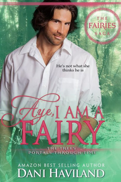 Aye, I Am A Fairy (The Fairies Saga)