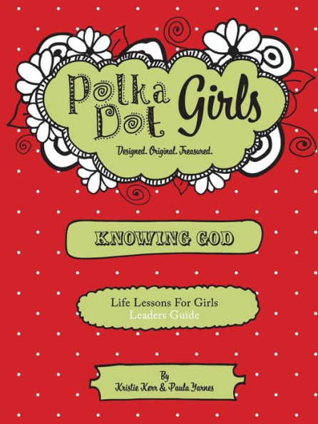 Polka Dot Girls, Knowing God, Leaders Guide
