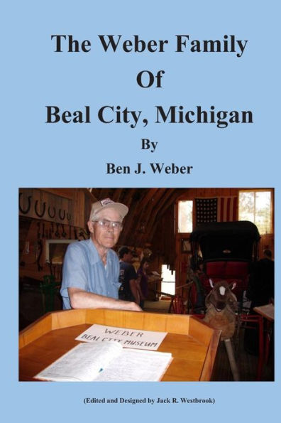 The Weber Family Of Beal City, Michigan