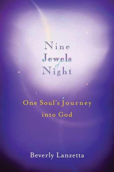 Nine Jewels Of Night: One Soul'S Journey Into God