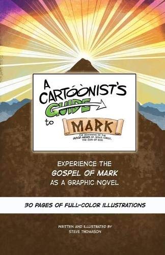 A Cartoonist's Guide to the Gospel of Mark: A 30-page, full-color Graphic Novel (2) (A Cartoonist's Guide to the Bible)
