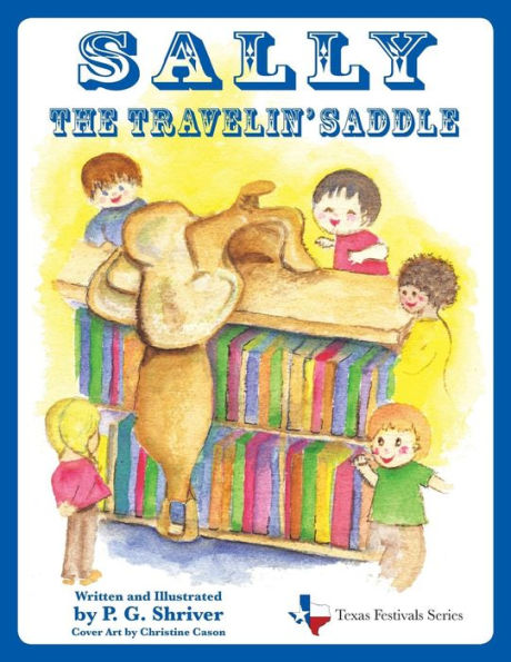 Sally The Travelin' Saddle (Texas Festivals Series)