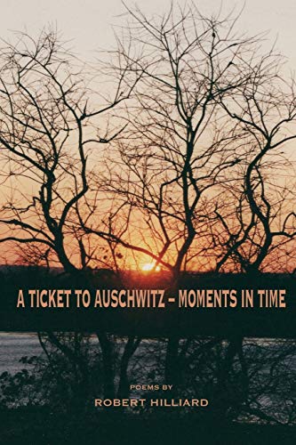 A TICKET TO AUSCHWITZ ?Çô MOMENTS IN TIME