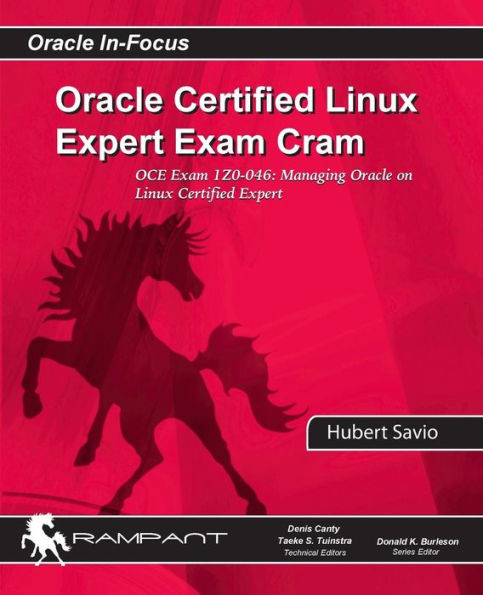 Oracle Certified Linux Expert Exam Cram: Oce Exam: 1Z0-046: Managing Oracle On Linux Certified Expert (Oracle In-Focus Series)