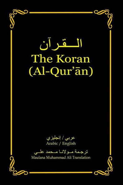 The Koran (Al-Qur’An): Arabic-English Bilingual Edition