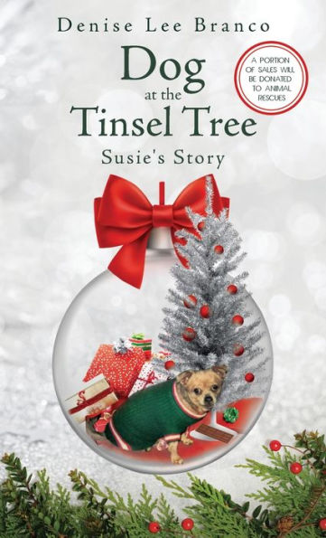 Dog At The Tinsel Tree: Susie'S Story