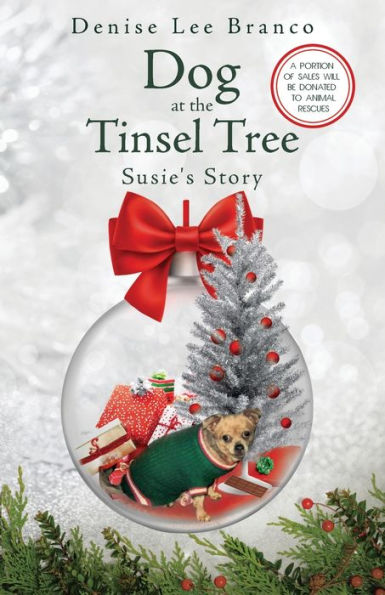 Dog At The Tinsel Tree: Susie'S Story