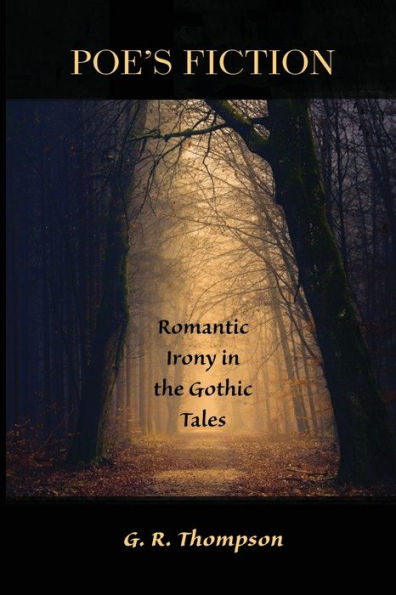 Poe'S Fiction: Romantic Irony In The Gothic Tales