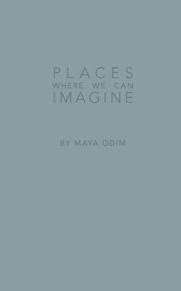 Places Where We Can Imagine
