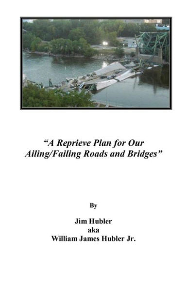 A Reprieve Plan For Our Ailing/Failing Roads And Bridges