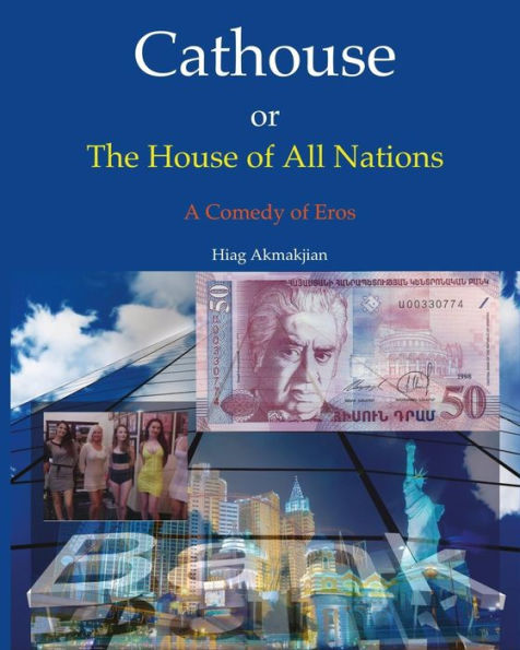 Cathouse Or The House Of All Nations: A Comedy Of Eros