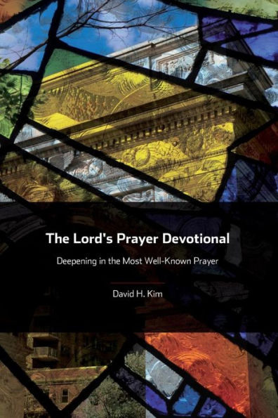 The Lord'S Prayer Devotional: Deepening In The Most Well-Known Prayer