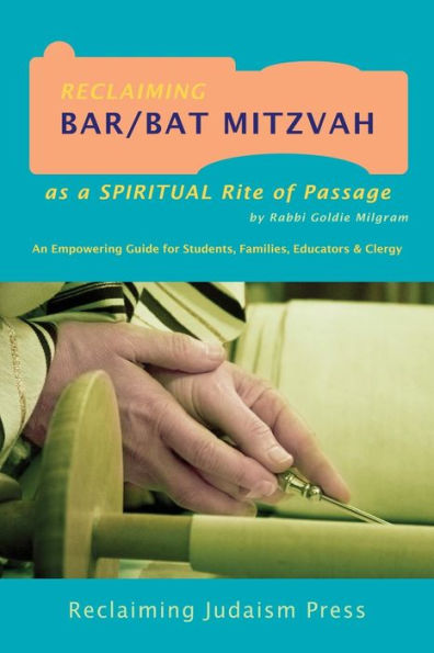 Reclaiming Bar/Bat Mitzvah: As A Spiritual Rite Of Passage