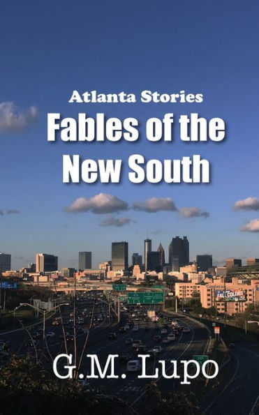 Atlanta Stories: Fables Of The New South