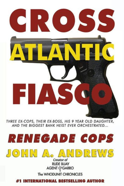 Renegade Cops: Cross Atlantic Fiasco (Cross Atlatic Fiasco)