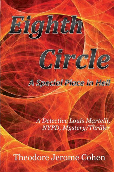 Eighth Circle: A Special Place In Hell (Detective Louis Martelli, Nypd, Mystery/Thriller Series)