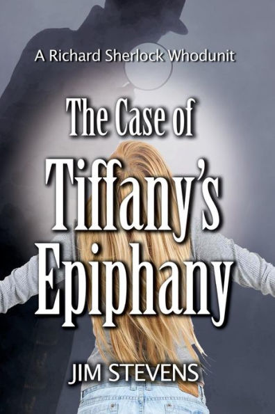 The Case Of Tiffany'S Epiphany (A Richard Sherlock Whodunit)