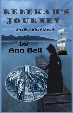 Rebekah'S Journey: An Historical Novel