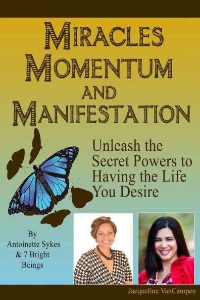 Miracles, Momentum, And Manifestation: The Power Of Prayer, Self-Love, And Intention - The Keys To Manifesting And Creating Miracles In Your Life