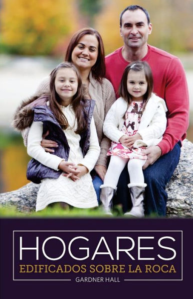 Hogares Edificados Sobre La Roca (Spanish Edition)